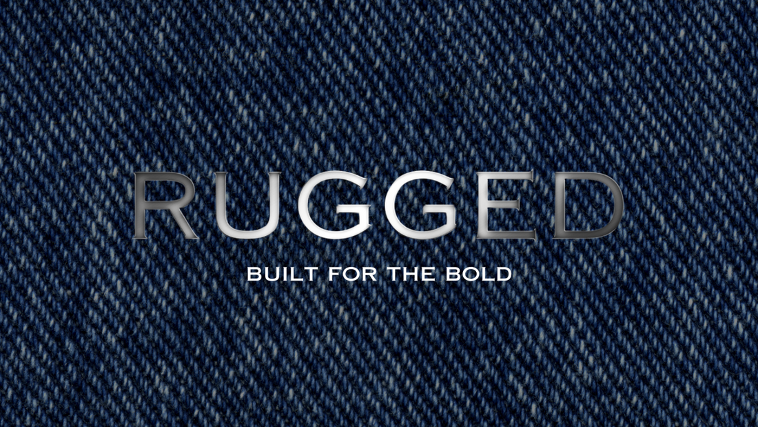 Why Men Love the RUGGED Look